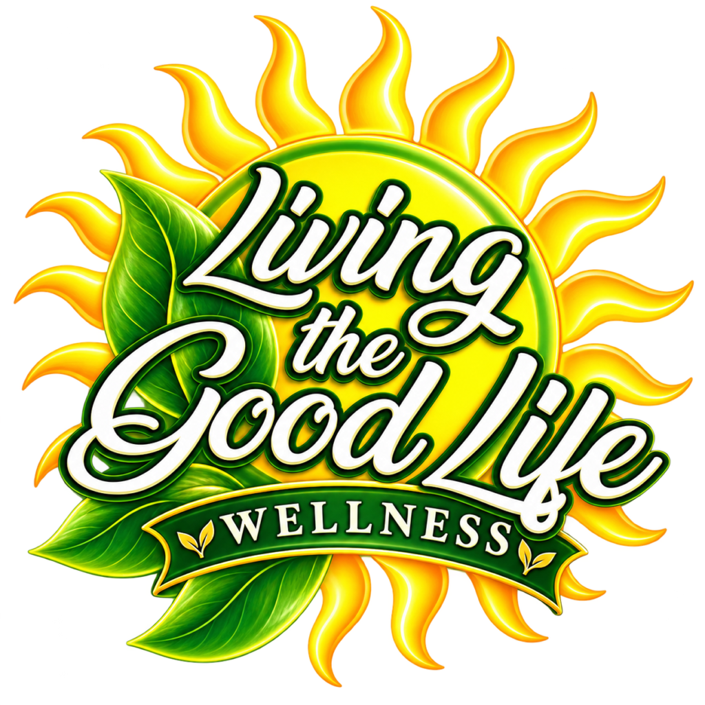 Living the Good Life Wellness